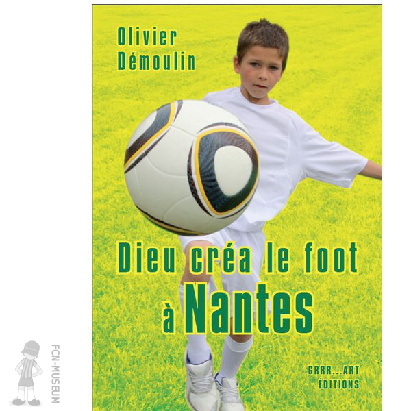 2014 Dieu créa le Foot à Nantes